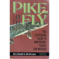 Pike On The Fly. The Flyfishing Guide To Northerns, Tigers,and Muskies