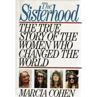 The Sisterhood. The True Story Of The Women Who Changed The World