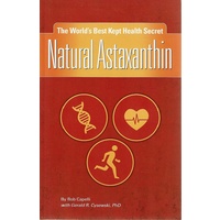 Natural Astaxanthin. The World's Best Kept Health Secret