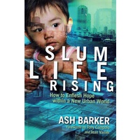 Slum Life Rising. How To Enflesh Hope Within A New Urban World