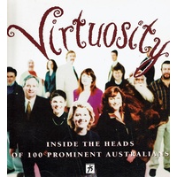 Virtuosity. Inside The Heads Of 100 Prominent Australians