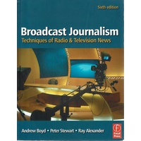 Broadcast Journalism. Techniques Of Radio And Television News