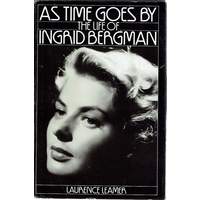 As Time Goes By. The Life Of Ingrid Bergman