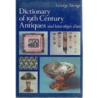 Dictionary Of 19th Century Antiques And Later Objets D'art