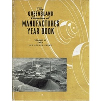 The Queensland Chamber Of Manufactures Year Book. Volume Six. 1952