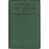 Peter The Whaler. His Early Life And Adventures In The Arctic Regions