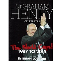 Sir Graham Henry Celebrates The World Cups! 1987-to 2015