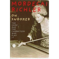 Mordecai Richler On Snooker. The Game And The Characters Who Play It