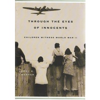 Through The Eyes Of Innocents. Children Witness World War II