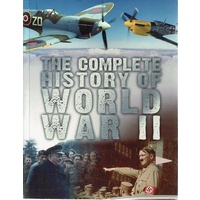 The Complete History Of World War II