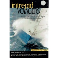 Intrepid Voyagers. Stories Of The World's Most Adventurous Sailors