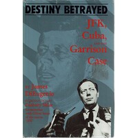 Destiny Betrayed. JFK, Cuba, and The Garrison Case