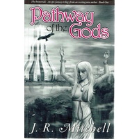 Pathway Of The Gods. The Epic Trilogy, The Immortals. BookOne