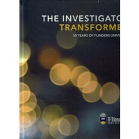 The Investigator Transformed. 50 Years Of Flinders University