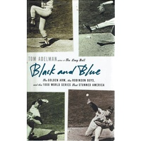 Black And Blue. The Golden Arm, The Robinson Boys, And The World Series That Stunned America