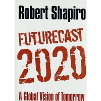 Futurecast 2020. A Global Vision Of Tomorrow