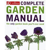 Collins Complete Garden Manual. The Only Garden Book You'll Ever Need