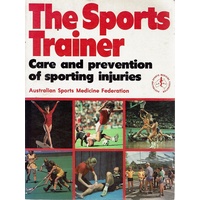 The Sports Trainer. Care And Prevention Of Sporting Injuries