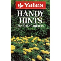 Yates Handy Hints For Home Gardeners