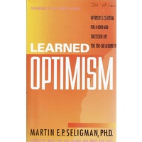 Learned Optimism. Optimism Is Essential For A Good And Successful Life You Too Can Acquire It