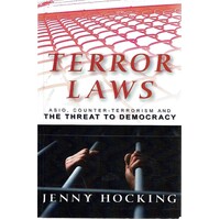 Terror Laws. Asio, Counter-Terrorism And The Threat To Democracy