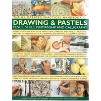 The Illustrated Handbook Of Drawing And Pastels, Pencil Skils, Penmanship And Calligraphy