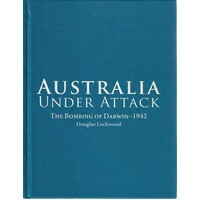 Australia Under Attack.The Bombing Of Darwin-1942