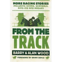 From the Track. More Racing Stories Including Scams, Scandals, Ring-Ins and Rogues