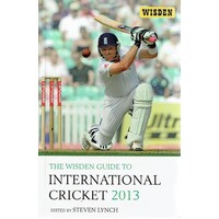 The Wisden Guide To International Cricket 2013