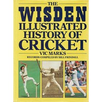 The Wisden Illustrated History Of Cricket