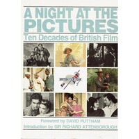 A Night At The Pictures. Ten Decades Of British Film