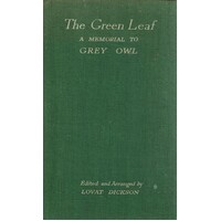 The Green Leaf. A Tribute To Grey Owl