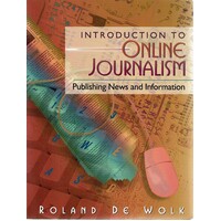 Introduction to Online Journalism. Publishing News and Information