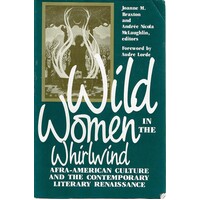 Wild Women in the Whirlwind. Afra-American Culture and the Contemporary Literary Renaissance. Afro-American Culture and the Contemporary Literary Rena