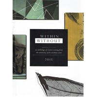 Within Without. An Anthology Of Creative Writing From The University Of The Sunshine Coast