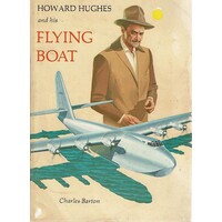 Howard Hughes And His Flying Boat