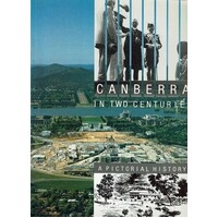 Canberra In Two Centuries. A Pictorial History