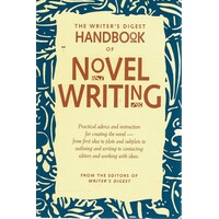 The Writer's Digest Handbook Of Novel Writing