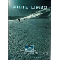 White Limbo. The First Australian Climb Of Mt Everest