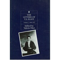 The Letters Of T. S. Eliot. Volume 1. 1898-1922