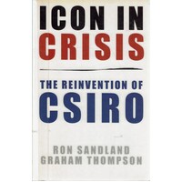 Icon In Crisis. The Reinvention Of CSIRO