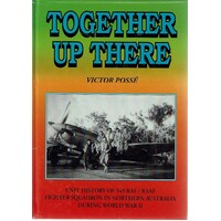 Together Up There. The Unit History Of No. 549 RAF RAF/RAAF Fighter Squadron In Australia During World War Two