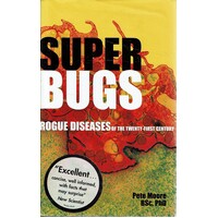 Super Bugs. Rogue Diseases Of The Twenty-first Century