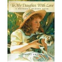 To My Daughter With Love. A Mother's Memory Book