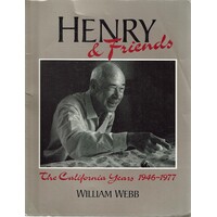 Henry & Friends. The California Years, 1946-1977