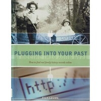 Plugging into Your Past. How to Find Real Family History Records Online