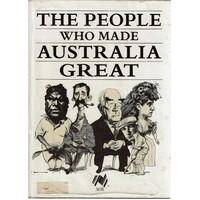 The People Who Made Australia Great