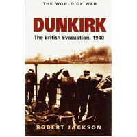 Dunkirk. The British Evacuation, 1940