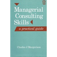 Managerial Consulting Skills. A Practical Guide