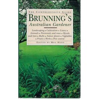 Brunning's Australian Gardener. The Comprehensive Guide